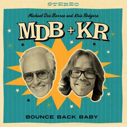 Michael Des Barres And Kris Rodgers Team Up On New Single "Bounce Back Baby"