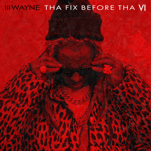 Lil Wayne Drops Mixtape 'Tha Fix Before Tha VI'
