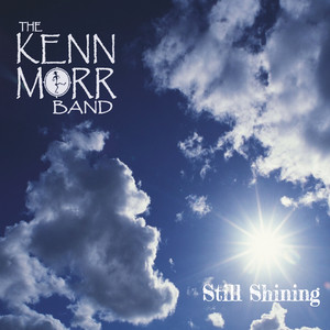 The Kenn Morr Band - Still Shining