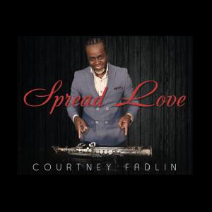 Jazz Saxophonist Courtney Fadlin "Spreads Love" With Captivating New Album