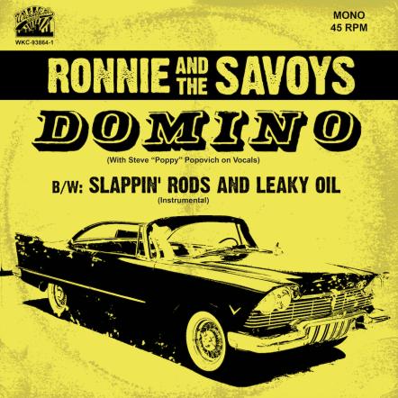 Wicked Cool Records And Cleveland International Records Partner On Release Of Historic Out-Of-Print Ronnie And The Savoys Single "Domino (With Steve "Poppy" Popovich On Vocals) And B-Side "Slappin' Rods And Leaky Oil"