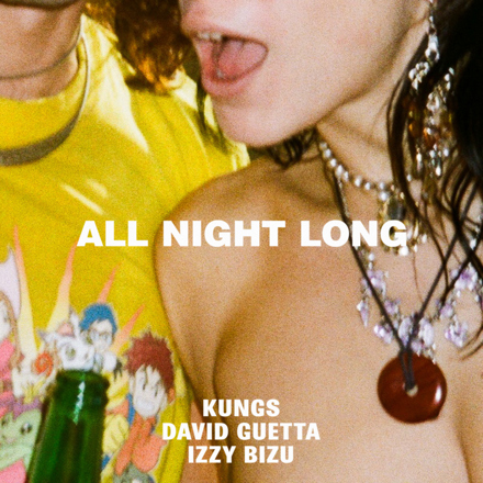 Kungs, David Guetta & Izzy Bizu Celebrate Life On New Dance Anthem "All Night Long"