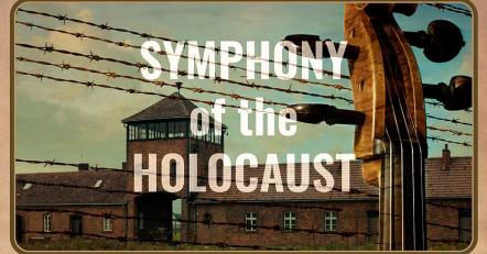 New 'Symphony Of The Holocaust' Film And Live Musical Performance At Palm Springs Jewish Film Festival On March 11, 2024