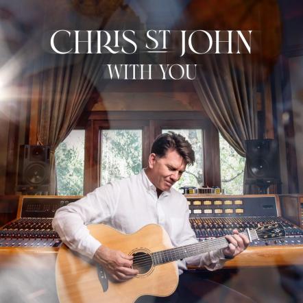 Chris St John's New Release "With You" Gains Momentum