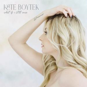 Country Singer/Songwriter Kate Boytek Introduces Pivotal Single "What If I Still Care"