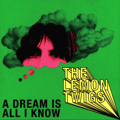 The Lemon Twigs Release "A Dream Is All I Know"