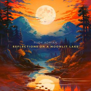 New Zealand's Rudy Adrian Releases Reflections On A Moonlit Lake, A Serene Echo Of His Landmark Album MoonWater