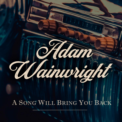 Adam Wainwright Shares New Single"A Song Will Bring You Back"