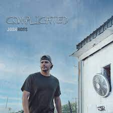 Josh Ross Releases New EP "Complicated," Out Now
