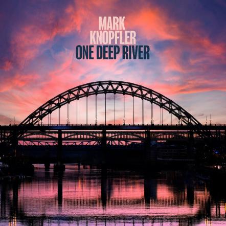 Mark Knopfler Releases New Album One Deep River - Out Now