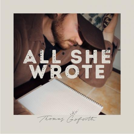 Thomas Goforth Releases Heartfelt Single "All She Wrote"