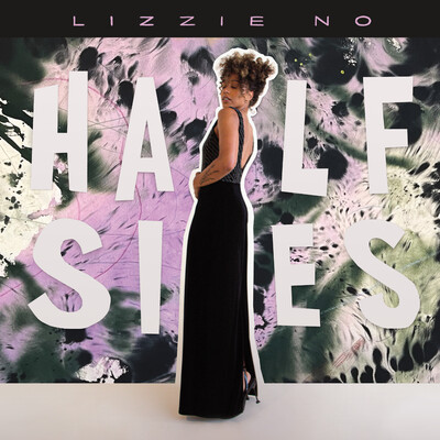 Lizzie No's Breakout Album Halfsies Receives Rave Reviews From Press And Fans
