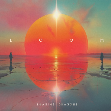 Imagine Dragons To Unveil New Album 'Loom' On June 28th And Launch North American Headline Tour