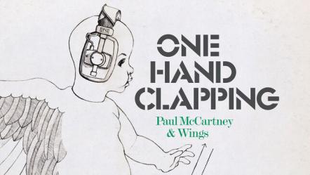 Paul McCartney & Wings 'One Hand Clapping' - Live Studio Sessions From 1974 Newly Mixed And Available For The First Time