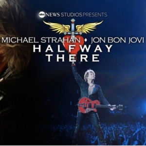 ABC News Studios Presents 'Michael Strahan X Jon Bon Jovi: Halfway There'